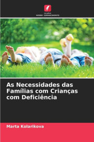 As Necessidades das Famílias com Crianças com Deficiência Marta Kolarikova Author