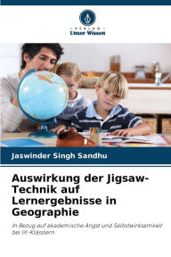 Auswirkung der Jigsaw-Technik auf Lernergebnisse in Geographie Jaswinder Singh Sandhu Author