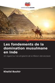 Les fondements de la domination musulmane en Inde Khalid Bashir Author