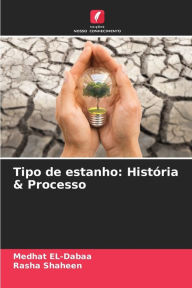 Tipo de estanho: História & Processo | Medhat El-Dabaa (u. a.) | Taschenbuch | Paperback | Portugiesisch | 2023 | Edições Nosso Conhecimento | EAN 9786205792766