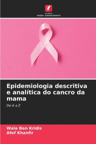 Epidemiologia descritiva e analÃtica do cancro da mama Wala BEN KRIDIS Author