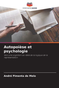 Autopoïèse et psychologie André Pimenta de Melo Author