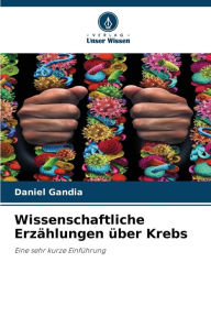 Wissenschaftliche Erzählungen über Krebs Daniel Gandia Author