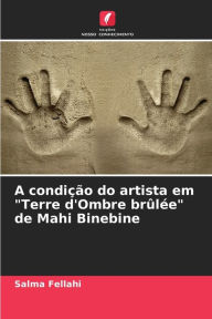 A condição do artista em "Terre d'Ombre brûlée" de Mahi Binebine