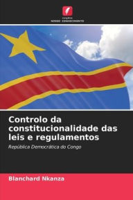 Controlo da constitucionalidade das leis e regulamentos Blanchard Nkanza Author