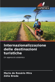 Internazionalizzazione delle destinazioni turistiche Maria do RosÃ?rio Mira Author