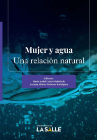 Mujer y agua: Una relación natural María Isabel Castro Rebolledo Author