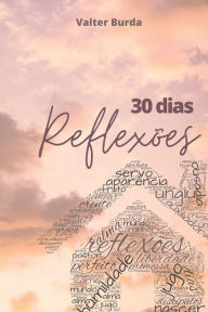 30 dias - reflexões Valter Luiz Burda Pereira Author