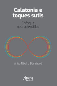 Calatonia e Toques Sutis: Enfoque NeurocientÃ­fico Anita Ribeiro Blanchard Author