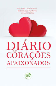DIÁRIO DOS CORAÇÕES APAIXONADOS BAYARD DO COUTTO BOITEUX Author