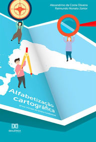 AlfabetizaÃ§Ã£o cartogrÃ¡fica: anos iniciais do ensino fundamental Alexandrino da Costa Oliveira Author