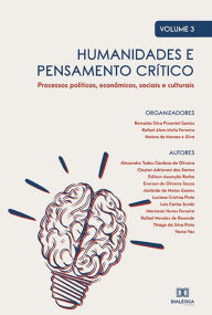 Humanidades e pensamento crÃtico: processos polÃticos, econômicos, sociais e culturais: Volume 3 Reinaldo Silva Pimentel Santos Author