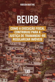REURB-ExecuÃ§Ã£o Fiscal: direito Ã  moradia digna: como a execuÃ§Ã£o fiscal contribuiu para a JustiÃ§a de TramandaÃ­-RS regularizar imÃ³veis Procurado