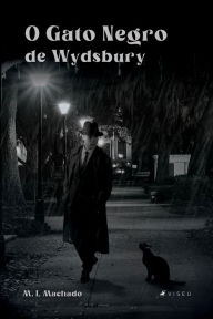 O Gato Negro de Wydsbury M. L. Machado Author