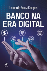 Banco na era digital Leonardo Souza Campos Author