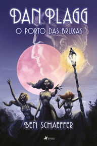 DAN PLAGG I: Porto das Bruxas Ben Schaeffer Author