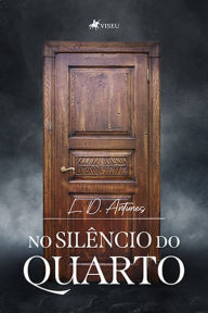 No sile^ncio do quarto L. D. Antunes Author