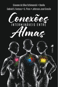 ConexÃµes InterminÃ¡veis Entre Almas Giovane da Silva Schimanski Author