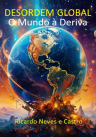 Desordem Global Ricardo Neves E Castro Author