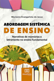 Abordagem Sistêmica de Ensino: narrativas de memórias e letramento no ensino fundamental: narrativas de memórias e letramento no ensino fundamental We