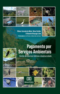 Pagamento por Serviços Ambientais: gestão de recursos hídricos e biodiversidade Nilmar Azevedo de Melo Author