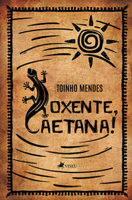 Oxente, Caetana! Toinho Mendes Author