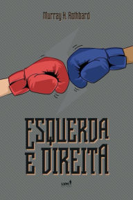 Esquerda e direita Murray N. Rothbard Author