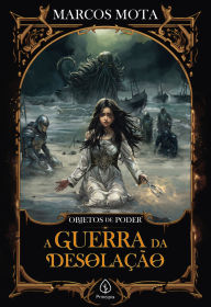 A guerra da desolação - Livro 7 Marcos Mota Author