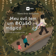 Meu avï¿½ tem um bolso mï¿½gico Vania Gonïalves Ortiz Author
