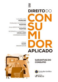 Direito do consumidor aplicado: Garantias do consumo Adalberto Pasqualotto Author