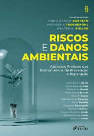 Riscos e danos ambientais: Aspectos Práticos dos Instrumentos de Prevenção e Reparação Ana Carolina Neves Author
