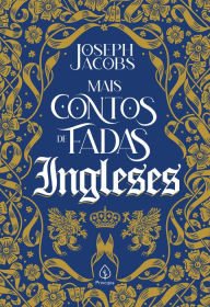 Mais contos de fadas ingleses Joseph Jacobs Author