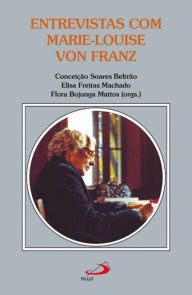 Entrevistas com Mrie-Louise Von Franz Conceição Soares Beltrão Editor
