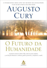 O futuro da humanidade Augusto Cury Author