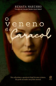 O veneno do caracol Renata Marinho Author