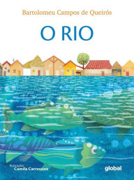 O Rio Bartolomeu Campos de Queirós Author