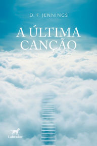 A última canção D. F. Jennings Author