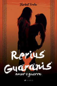 Rerius x Guaranis: Amor e guerra Herbet Frota Author