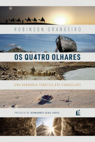 Os quatro olhares Robinson Grangeiro Author