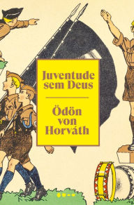 Juventude sem Deus Ã?dÃ¶n von HorvÃ¡th Author