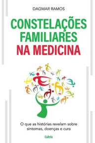 ConstelaÃ§Ãµes Familiares na Medicina Dagmar Ramos Author