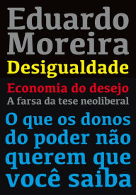 Desvendando o capitalismo - 3 ebooks juntos Eduardo Moreira Author