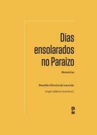Dias ensolarados no Paraizo: Memórias Brazilia Oliveira de Lacerda Author