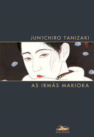 As Irmãs Makioka Junichiro Tanizaki Author