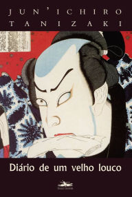 Diário de um velho louco Junichiro Tanizaki Author