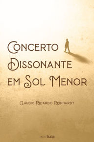 Concerto dissonante em sol menor Cláudio Ricardo Reinhardt Author