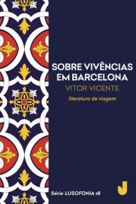 Sobre vivências em Barcelona Vitor Vicente Author