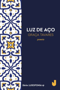 Luz de aço Graça Tavares Author