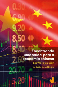 Encontrando uma saída para a economia chinesa Liu Wei Author