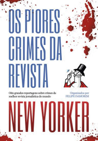 Os piores crimes da revista New Yorker Malcolm  Gladwell Author